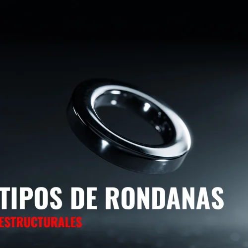 Tipos de rondanas estructurales