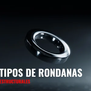 Tipos de rondanas estructurales